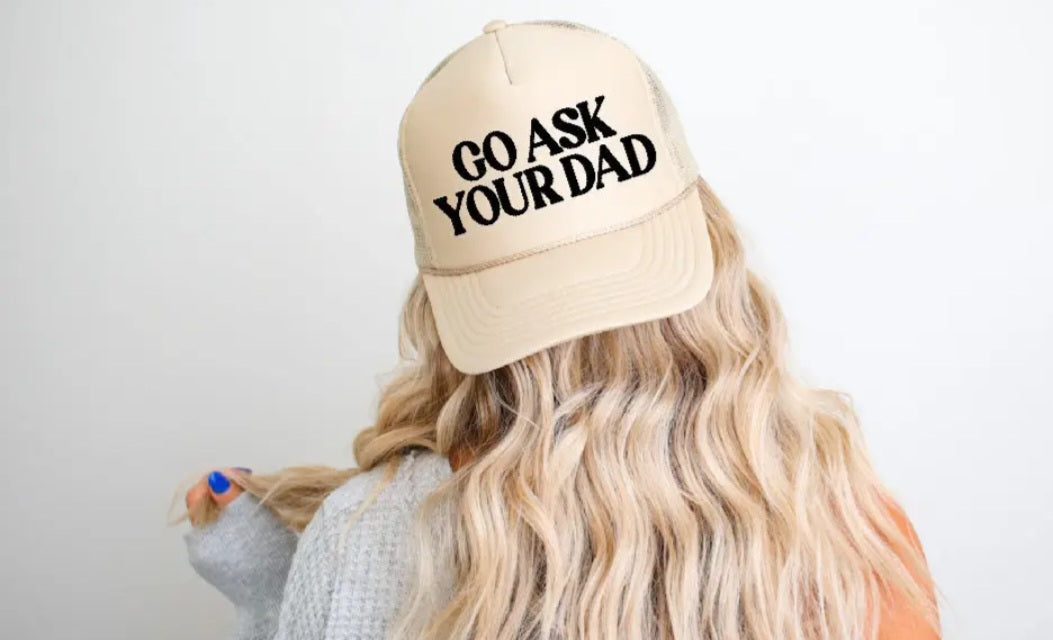 Go Ask Your Dad Hat